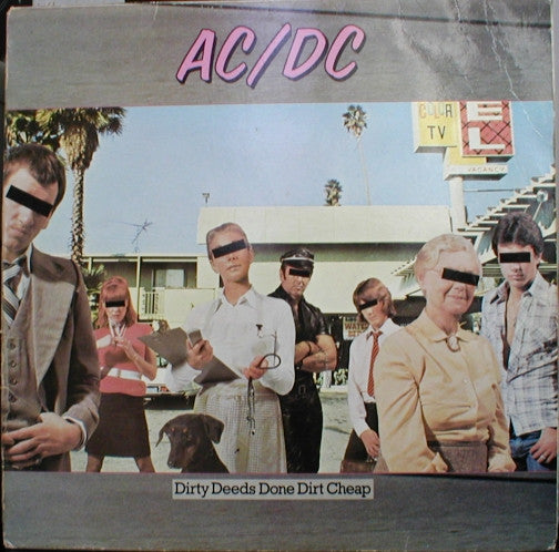 Dirty Deeds Done Dirt Cheap