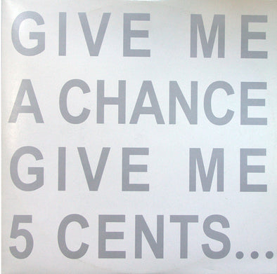 Give Me A Chance, Give Me 5 Cents. 1982
