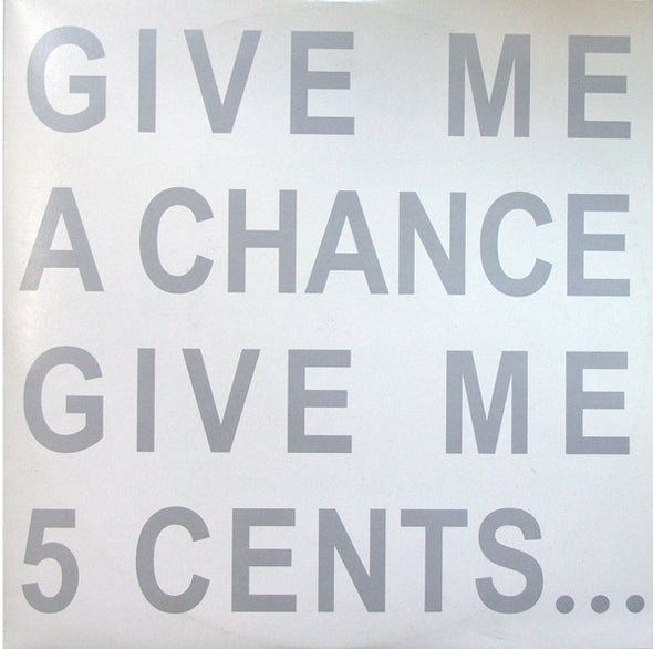 Give Me A Chance, Give Me 5 Cents. 1982