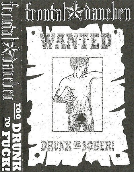 Too Drunk To Fuck : Cassette