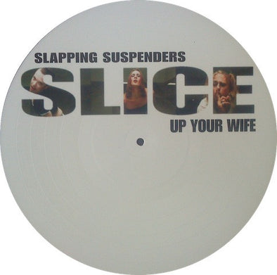 Slice Up Your Wife : Picture Disc